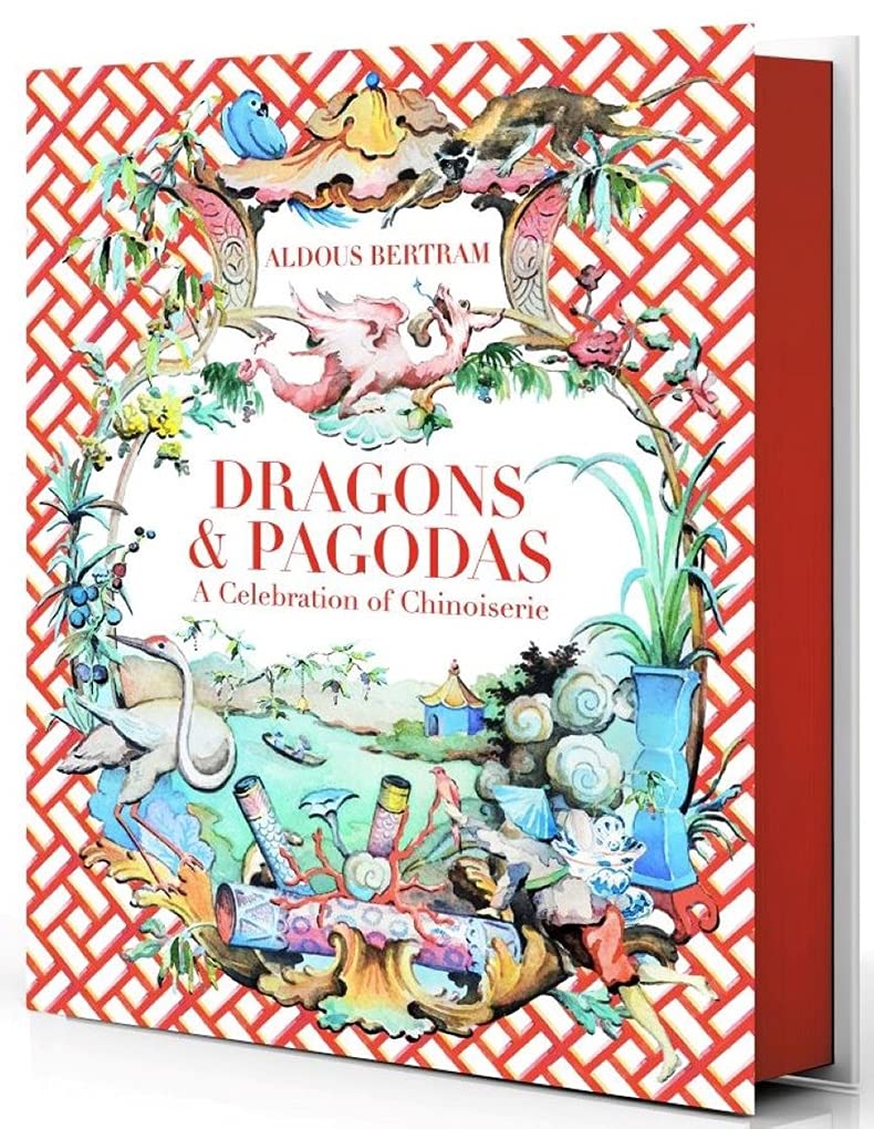 Dragons  Pagodas: A Celebration of Chinoiserie     Hardcover – September 21, 2021